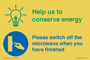 Help us to conserve energy - Switch off the microwave when you have finished